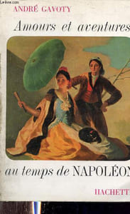 Amours et aventures au temps de Napoléon.