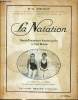 La natation - Natation &eacute;l&eacute;mentaire et natation sportive - Le Crawl moderne - Nouvelle &eacute;dition enti&egrave;rement revue et modifi&eacute;e.. E.-G. Drigny
