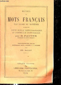 Recueil de mots français par ordre de matières accompagné d'une notice orthographique et d'exercices d'application - 57e édition entièrement revue, corrigée et augmentée par Ch.Bally.