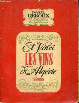 L'Algérie et ses vins.. Reboux Paul