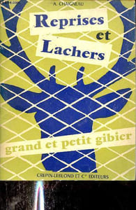 Reprises et lachers de grand et de petit gibier.
