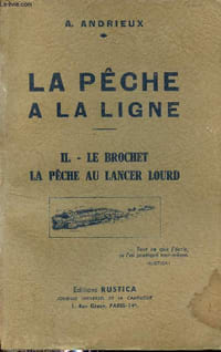 La pêche à la ligne - Tome 2 : Le brochet, la pêche au lancer lourd.
