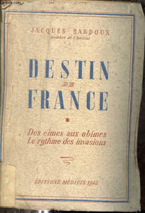 Destin de France - Des cimes aux abîmes le rythme des invasions.