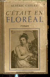 C'était un floréal ... roman.