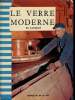 Le verre moderne - Collection merveillles du monde.. Laurent
