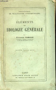 Eléments de biologie générale - Collection Bibliothèque de Philosophie contemporaine - 2e édition revue.