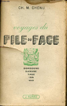 Voyages du pile ou face - Dordogne,Danube,Tage,Inn, Vah.. Ch.M.Chenu