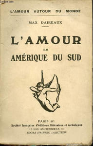 L'amour en Amérique du Sud - Collection l'amour autour du monde.