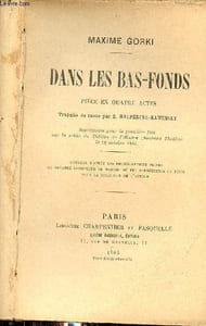 Dans les bas-fonds - Pièce en quatre actes.