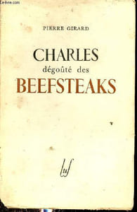 Charles dégoûté des beefsteaks.