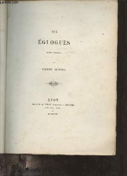 Dix églogues poèmes bucoliques.. Dupont Pierre