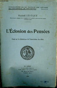 L'éclosion des pensées - Essai sur la dialectique de l'association des idées - Publications de la faculté des lettres de l'université de Strasbourg fascicule 83.