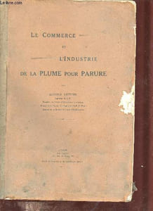 Le commerce et l'industrie de la plume pour parure.