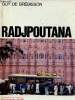 Radjpoutana - Collection l'aventure vécue.. De Brébisson Guy