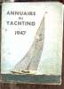 Annuaire du yachting - Voile, moteur, modèle - Clubs de yachting, séries des yachts, associations de propriétaires - 2e année - 1947.. Collectif