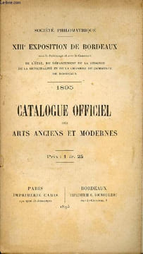 Société philomatique - XIIIe exposition de Bordeaux - 1895 - Catalogue officiel des arts anciens et modernes.. Collectif