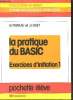 La pratique du basic exercices d'initiation 1 pochette élève - Collection M.Seguy dossier informatique audio visuel.. Perreau Gérard & Ruet Jean ...