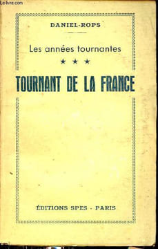 Les années tournantes - Tome 3 : Tournant de la France.. Rops Daniel