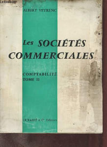 Cours pratique de comptabilité - Tome 2 : Les sociétés commerciales étude financière des entreprises sujets de travaux pratiques et d'examens - 30e édition.
