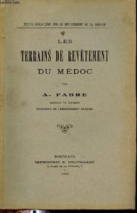Les terrains de revêtement du Médoc - Collection études géologiques sur le département de la Gironde.