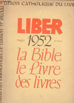 Union catholique du livre et syndicat des écrivains catholiques - Liber - n°46 2ème trimestre 1952 - Comment lire la bible - les catholiques sont ils ...