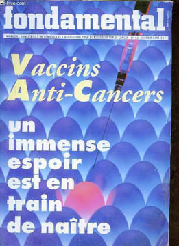 Fondamental n°62 octobre 1993 - Les années 90 seront celles du transfert à l'homme - pionnier des vaccins anti cancerts - cancer de la vessie un ...