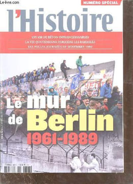 L'Histoire n°346 octobre 2009 - Le mur de Berlin 1961-1989 - Teotihuacan la cité des dieux - Jean Mendelson diplomate archiviste - varus rends moi mes ...