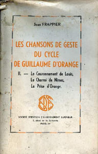 Les chansons de geste du cycle de Guillaume d'Orange - Tome 2 : Le couronnement de Louis, Le Charroi de Nîmes, la prise d'Orange.