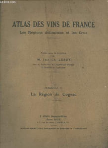 Atlas des vins de France les régions délimitées et les crus - En deux fascicles - Fascicule I : La région des vins de Bordeaux et ses grands crus - Fascicule II : La région de Cognac.