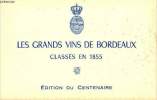 Les grands vins de Bordeaux class&eacute;s en 1855 - Edition du centenaire.. Collectif