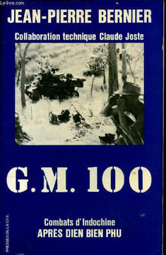G.M. 100 combats d'Indochine après Diên Biên Phu - Collection Troupes de Choc + envoi de l'auteur.. Berner Jean Pierre
