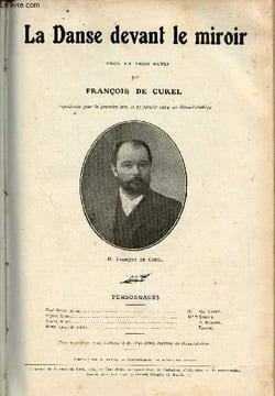 La Danse devant le miroir - Pièce en trois actes.. De Curel François
