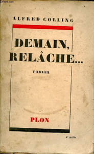 Demain, relâche ... Roman.