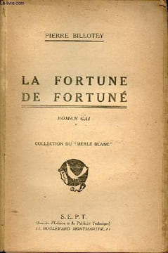 La fortune de fortuné - Roman gai - Collection du merle blanc.. Billotey Pierre