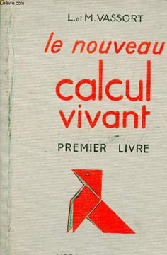 Le nouveau calcul vivant - Premier livre.. L. et M.Vassort