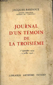 Journal d'un témoin de la troisième - Paris Bordeaux Vichy - 1er septembre 1939-15 juillet 1940.