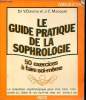 Le guide pratique de la sophrologie - 50 exercices à faire soi-même.. Dr Y.Davrou et J.-C. Macquet