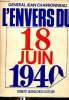 Contribution à l'histoire de la IIe guerre mondiale - Tome 1 : L'envers du 18 juin 1940.. Général Charbonneau Jean