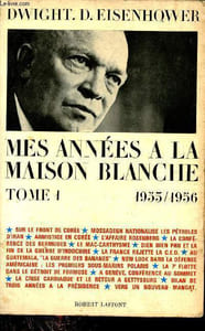 Mes années à la maison blanche - Tome 1 : 1953-1956 - Collection l'histoire que nous vivons.