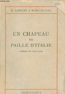 Un chapeau de paille d'Italie - Comédie en cinq actes.