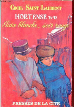 Hortense 14-18 - Tome 4 : Paix blanche soir rouge.. Saint-Laurent Cecil
