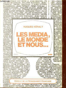 Les media, le monde et nous ... Essais sur l'information + envoi de l'auteur.