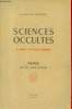 Sciences occultes ou 25 années d'occultisme occidental - Papus sa vie son oeuvre.. Dr Philippe Encausse