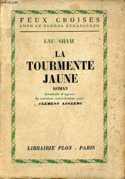 La tourmente jaune - Roman - Collection feux croisés ames et terres étrangères.. Shaw Lau