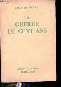 La guerre de cent ans - Collection l'histoire.