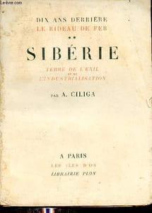 Dix ans derrière le rideau de fer - Tome 2 : Sibérie terre de l'exil et de l'industrialisation - Collection Les Iles D'or.
