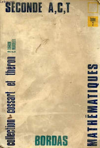Collection de Mathématiques - Classe de 2e A C T - Tome 2.