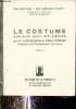 Le costume aux XVIIe, XVIIIe, XIXe siècles - Tome 2 - Collection les métiers d'art.. Mme Dornier-Buin & Dornier Gilbert