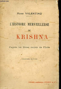 L'histoire merveilleuse de Krishna d'après les livres sacrés de l'Inde - 3e édition.