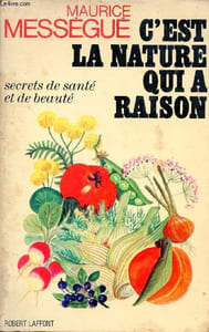 C'est la nature qui a raison - Secrets de santé et de beauté.